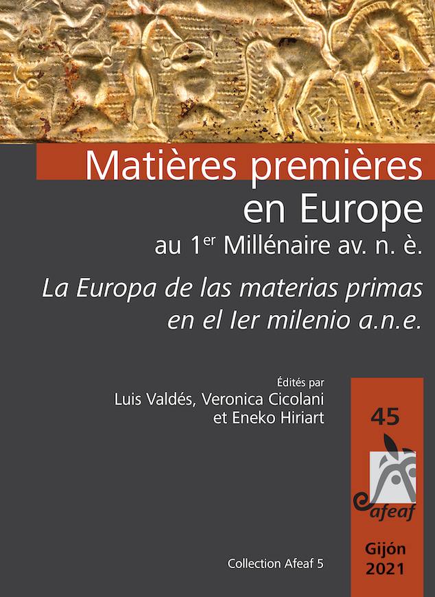 Novedades editoriales: La Europa de las materias primas en el Ier milenio a.n.e. Explotación, transformación y difusión,