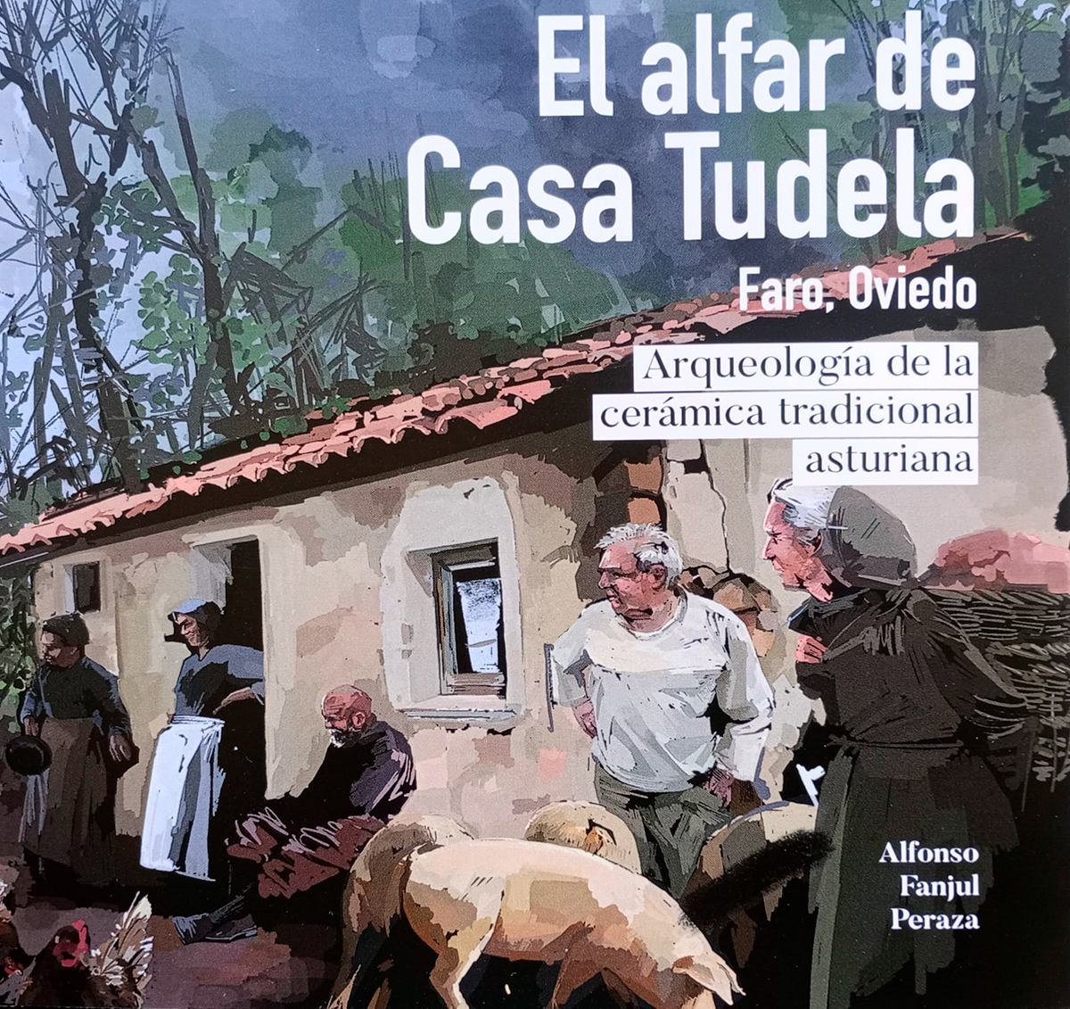 El Alfar de Casa Tudela. Arqueología de la cerámica tradicional asturiana.