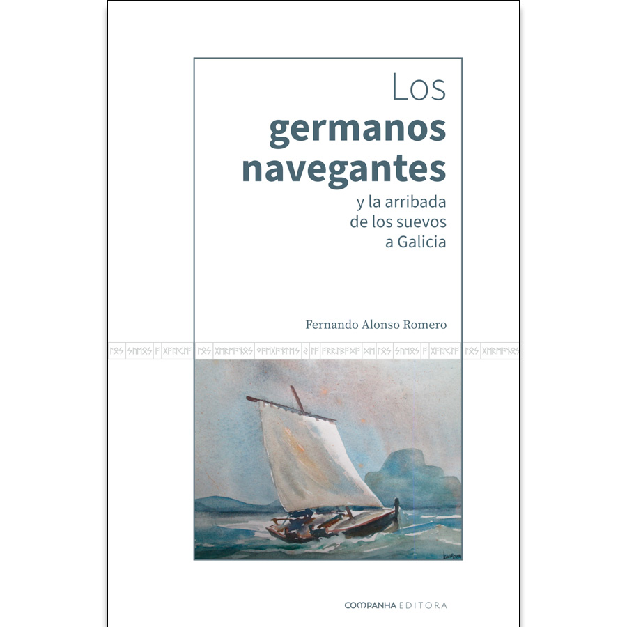 Los germanos navegantes y la arribada de los suevos a Galicia. Fernando Alonso Romero