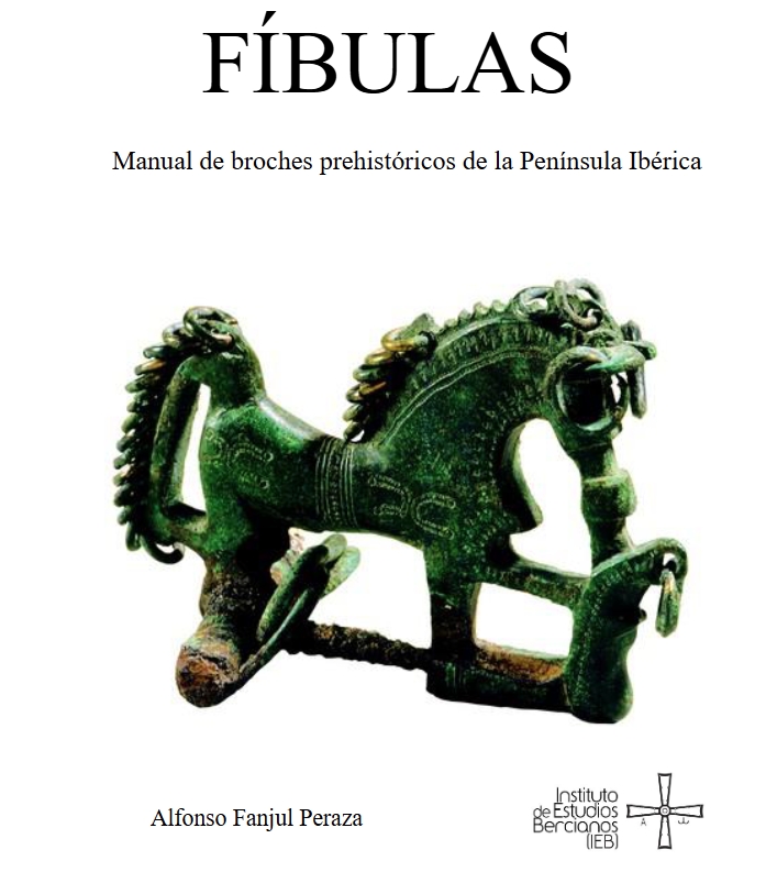Fíbulas. Manual de broches prehistóricos de la Península Ibérica. Alfonso Fanjul Peraza. Instituto de Estudios Bercianos