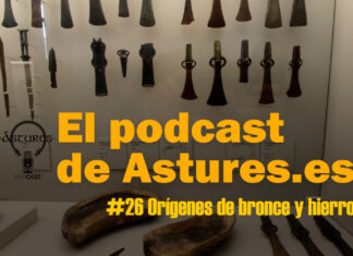 Episodio 26 podcast de Astures.es Orígenes de Bronce y Hierro