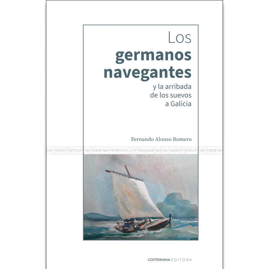 Los germanos navegantes y la arribada de los suevos a Galicia. Fernando Alonso Romero
